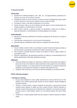 10. Resumen de DAFO  
 
FORTALEZAS  
• 
Experiencia en el Manejo del Negocio:  está   dada   por   una larga trayectoria y