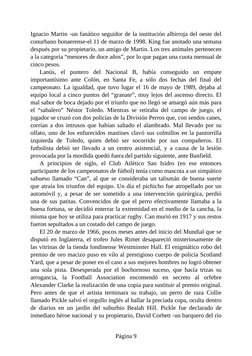 Ignacio Martin -un fanático seguidor de la institución albirroja del oeste del
conurbano bonaerense-el 11 de marzo de 1998. K