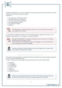 The Epitech Coding Style is a set of rules, guidelines and programming conventions that has been created
within the school, a