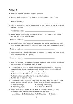 6 
 
Activity # 2: 
 
A. Write the number sentence for each problem. 
 
1. If a kilo of tilapia costs ₱ 155.00, how much woul
