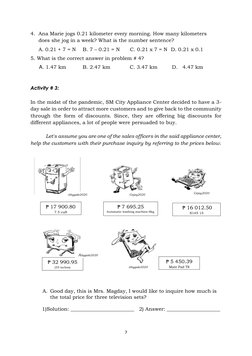 7 
 
4.  Ana Marie jogs 0.21 kilometer every morning. How many kilometers  
     does she jog in a week? What is the number s