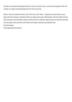 friends on several handmade forums I set my mind to try a new kind of project that will
create my ideal crocheted garment for