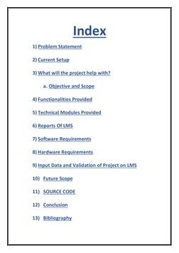 Index 
1) Problem Statement 
2) Current Setup 
3) What will the project help with? 
a. Objective and Scope 
4) Functionalitie