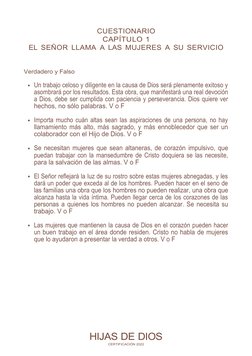 CUESTIONARIO
CAPÍTULO 1
EL SEÑOR LLAMA A LAS MUJERES A SU SERVICIO
Verdadero y Falso
Un trabajo celoso y diligente en la caus