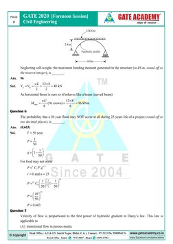 GATE 2020  [Forenoon Session]
 
Civil Engineering
PAGE 
8 
 
 
Neglecting self-weight, the maximum bending moment gener