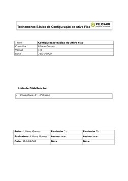 Treinamento Básico de Configuração de Ativo Fixo
Título
Configuração Básica do Ativo Fixo
Consultor
Liliane Gomes
Versão
1.0