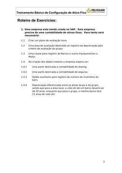 Treinamento Básico de Configuração de Ativo Fixo
Roteiro de Exercícios:
1. Uma empresa esta sendo criada no SAP.  Esta empres