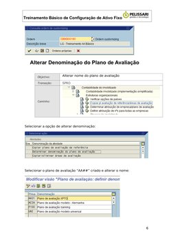 Treinamento Básico de Configuração de Ativo Fixo
Alterar Denominação do Plano de Avaliação
Objetivo:
Alterar nome do plano de