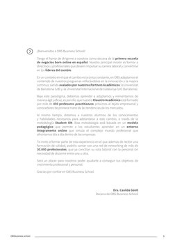 ¡Bienvenidos a OBS Business School!
Tengo el honor de dirigirme a vosotros como decana de la primera escuela 
de negocios bor