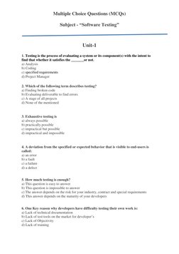 Multiple Choice Questions (MCQs) 
Subject - “Software Testing” 
 
Unit-1 
1. Testing is the process of evaluating a system or