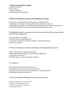 7. Pick the best definition of quality 
a) Quality is job one 
b) Zero defects 
c) Work as designed 
d) Conformance to requir