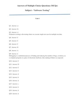 Answers of Multiple Choice Questions (MCQs) 
Subject - “Software Testing” 
 
Unit-1 
 
Q1. Answer: c)  
Q2. Answer: b)  
Q3.