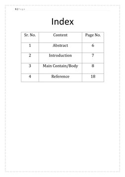 5 | P a g e  
 
Index 
 
 
 
 
 
 
 
 
 
 
Sr. No. 
Content 
Page No. 
1 
Abstract 
6 
2 
Introduction 
7 
3 
Main Contain/Bo