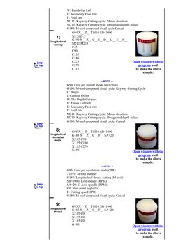 W: Finish Cut Left
E: Secondary Feed rate
F: Feed rate
M211: Keyway Cutting cycle: Minus direction
M213: Keyway Cutting cycle