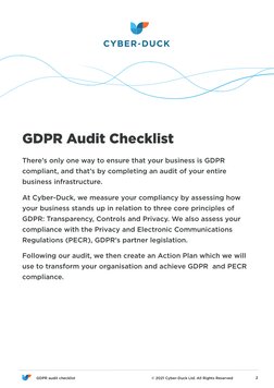 GDPR audit checklist  
  © 2021 Cyber-Duck Ltd. All Rights Reserved
2
GDPR Audit Checklist
There’s only one way to ensure tha