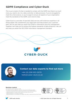 GDPR Compliance and Cyber-Duck 
This is just a taster of what is needed to comply with the GDPR, but there’s so mu
more you n
