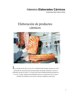 Elaboración de productos
cárnicos
La transformación de la carne se ha realizado desde tiempos remotos con el fin  
primordial