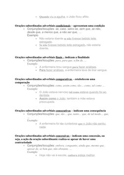 
Quando
 
    viu a agulha
 
 , o João ficou aflito.
 
Orações subordinadas adverbiais condicionais – apresentam uma condiçã