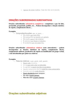 
Apesar
 
    de estar melhor
 
 , hoje ela não vai à escola.
 
ORAÇÕES SUBORDINADAS SUBSTANTIVAS
Orações subordinadas  subs