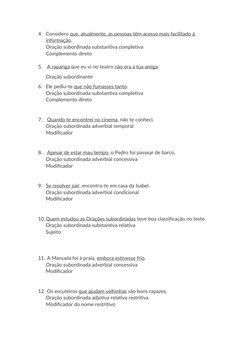 4. Considero que, atualmente, as pessoas têm acesso mais facilitado à 
informação.
Oração subordinada substantiva completiva