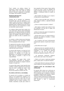 4
Tener cuidado con peligros durante las
operaciones y alertar al operador y al señalero
sobre peligros tales como cable
