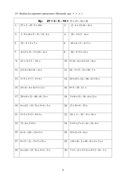 8 
23.- Realiza las siguientes operaciones: (Recuerda  que   •   =   x  ) 
Ej.:     27 + 3 · 5 – 16 =  27 + 15 − 16 = 26 
1
