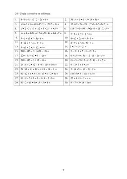 9 
24.- Copia y resuelve en tu libreta: 
1. 
8 • 9 : 4 : (10 : 2 – 2) + 6 = 
2. 
36 : 4 + 5 • 6 – 3 • (4 + 5) =  
3. 
 (16–