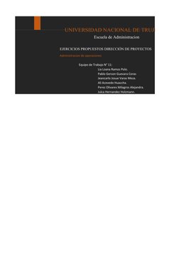 UNIVERSIDAD NACIONAL DE TRUJULLO
Escuela de Administracion
EJERCICIOS PROPUESTOS DIRECCIÓN DE PROYECTOS
Administracion de ope