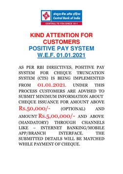 KIND ATTENTION FOR 
CUSTOMERS 
POSITIVE PAY SYSTEM 
W.E.F. 01.01.2021 
 
AS PER RBI DIRECTIVES, POSITIVE PAY 
SYSTEM 
FOR