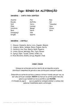 Jogo: BINGO DA ALITERAÇÃO 
 
IMAGENS -  CARTA PARA SORTEIO 
 
Avental 
Escada 
Ioiô 
Osso 
Unicórnio 
Boca 
Caranguejo 
Dragã