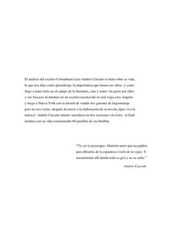 El análisis del escritor Colombiano Luis Andrés Caicedo se trata sobre su vida, 
lo que nos deja como aprendi