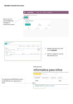 Ejemplo Creación de cursos 
 
 
 
 
 
 
Damos clic en la 
pestaña Crear para 
desplegar la 
ventana de creación 
 
 
1. Agreg