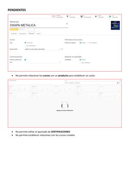 PENDIENTES 
 
• No permite relacionar los cursos con un producto para establecer un costo. 
 
• No permite editar el apartado