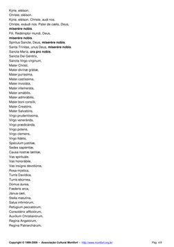 Kýrie, eléison.
Christe, eléison. 
Kýrie, eléison. Christe, audi nos.
Christe, exáudi nos. Pater de cælis, Deus,
miserére nob
