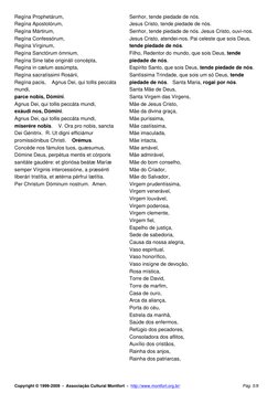 Regína Prophetárum, 
Regína Apostolórum,
Regína Mártirum, 
Regína Confessórum, 
Regína Vírginum, 
Regína Sanctórum ómnium, 
R