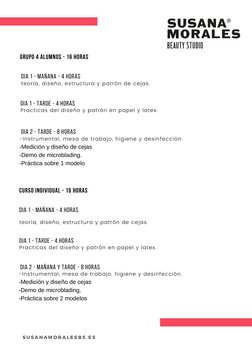 grupo 4 alumnos - 16 horas
teoría, diseño, estructura y patrón de cejas.
dia 1 - mañana - 4 horas
Practicas del diseño y patr