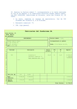 20. Realiza la factura número 7, correspondiente a la venta realizada 
el día 25 de febrero a la comerciante minorista Carm