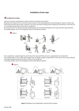 Page 4 of 13 
 
 
 
 
Installation of wire rope 
 
 
Uncoiling and unreeling  
 
Uncoil or unreel wire rope properly in order
