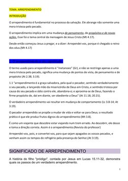 TEMA: ARREPENDIMENTO
INTRODUÇÃO
O arrependimento é fundamental no processo da salvação. Ele abrange não somente uma 
mera tri