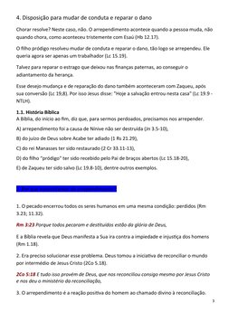 4. Disposição para mudar de conduta e reparar o dano
Chorar resolve? Neste caso, não. O arrependimento acontece quando a pess