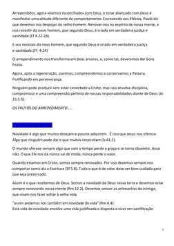 Arrependidos, agora vivemos reconciliados com Deus, e estar aliançado com Deus é 
manifestar uma atitude diferente de comport