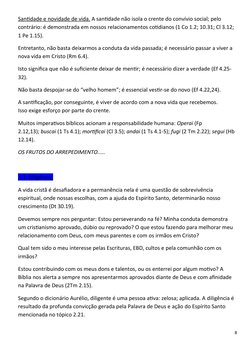 Santidade e novidade de vida. A santidade não isola o crente do convívio social; pelo 
contrário: é demonstrada em nossos rel
