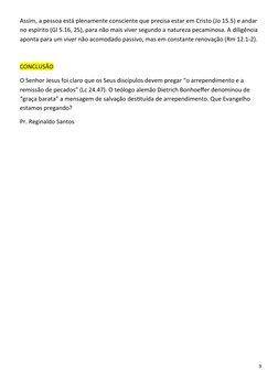 Assim, a pessoa está plenamente consciente que precisa estar em Cristo (Jo 15.5) e andar 
no espírito (Gl 5.16, 25), para não