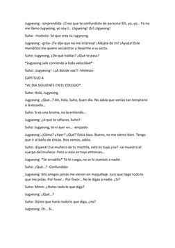 Jugyeong: -sorprendida- ¡Creo que te confundiste de persona! Eh, yo, yo… Yo no 
me llamo Jugyeong, yo soy J… ¡Jigyeong! ¡Sí!