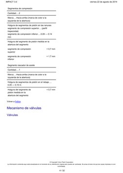 Segmentos de compresión
Cantidad
2
.....
Marca
Hacia arriba (marca de color a la
.....
izquierda de la abertura)
Holgura de s