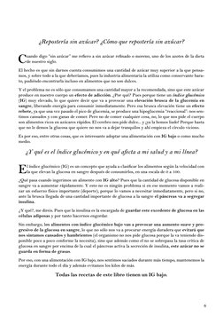 6
¿Repostería sin azúcar? ¿Cómo que repostería sin azúcar?
C
uando digo “sin azúcar” me refiero a sin azúcar refinado o moren