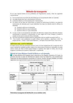Método de transporte
Es  un  caso  especial dentro  de  los  problemas  de  Programación  Lineal  y  tiene  las  siguientes
c