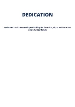 DEDICATION
Dedicated to all new developers looking for their first job, as well as to my
whole Twitter family
