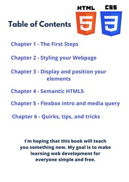 Table of Contents
Chapter 1 - The First Steps



Chapter 2 - Styling your Webpage
Chapter 3 - Display and position your
eleme