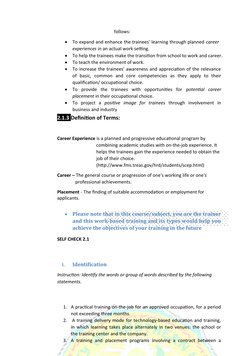 follows:

To expand and enhance the trainees' learning through planned career 
experiences in an actual work setting.

To h